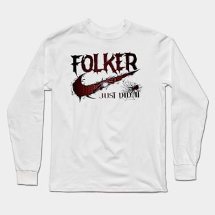 Folker, Just Did It! Long Sleeve T-Shirt